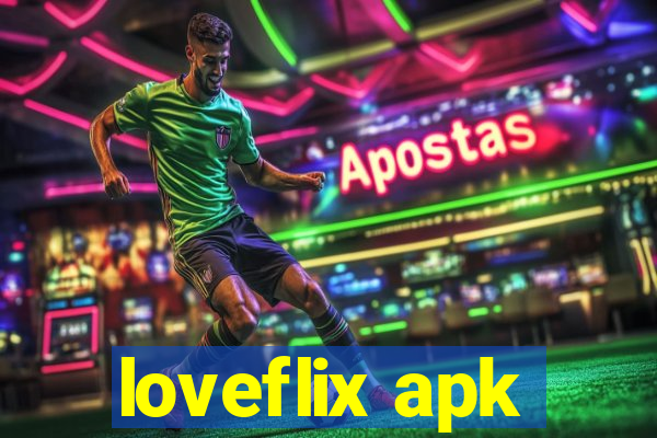 loveflix apk